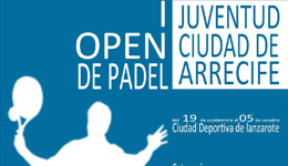 I Open de Padel Juventud Ciudad de Arrecife