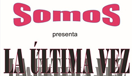 La última vez, por la compañía teatral Somos