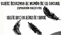 Suave descenso al mundo de la locura, exposición colectiva en Lanzarote