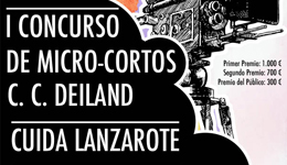 I Concurso de Micro-Cortos del C.C. Deiland Cuida Lanzarote