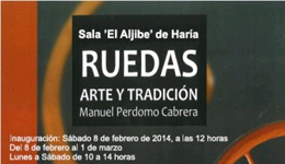 Exposición Ruedas, Arte y Tradición en Haría, Lanzarote