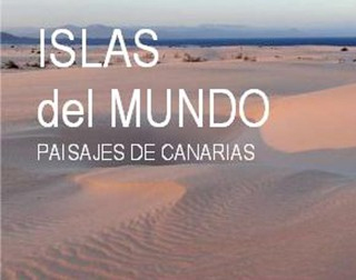 Exposición de fotografía Islas del Mundo, Paisajes de Canarias